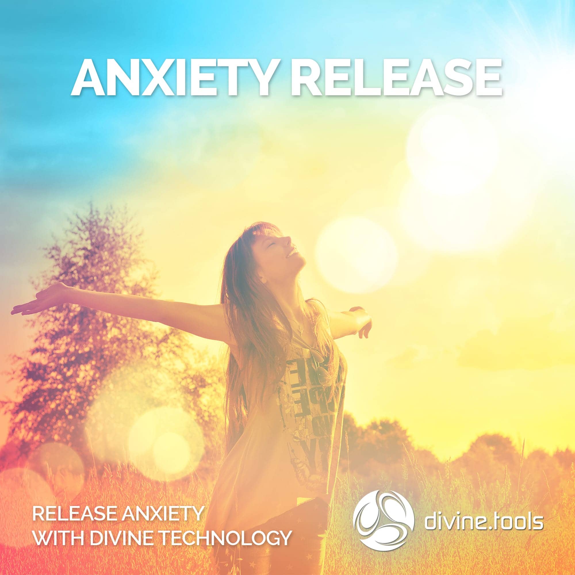 Anxiety Release | Divine Tools