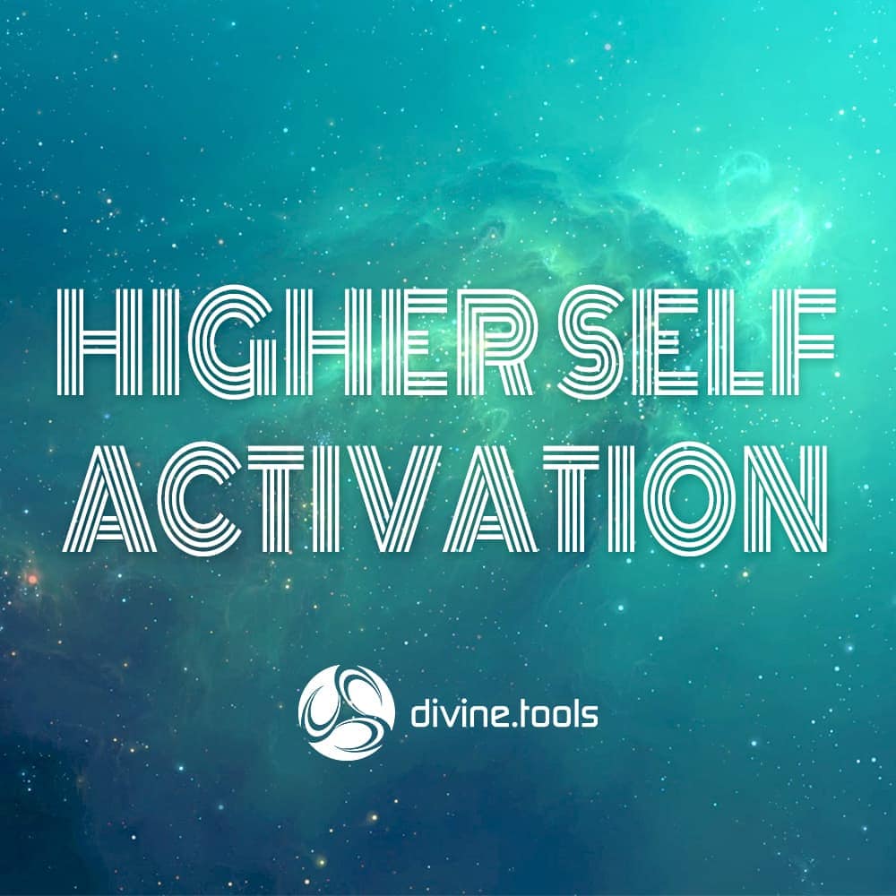 Higher Self Activation