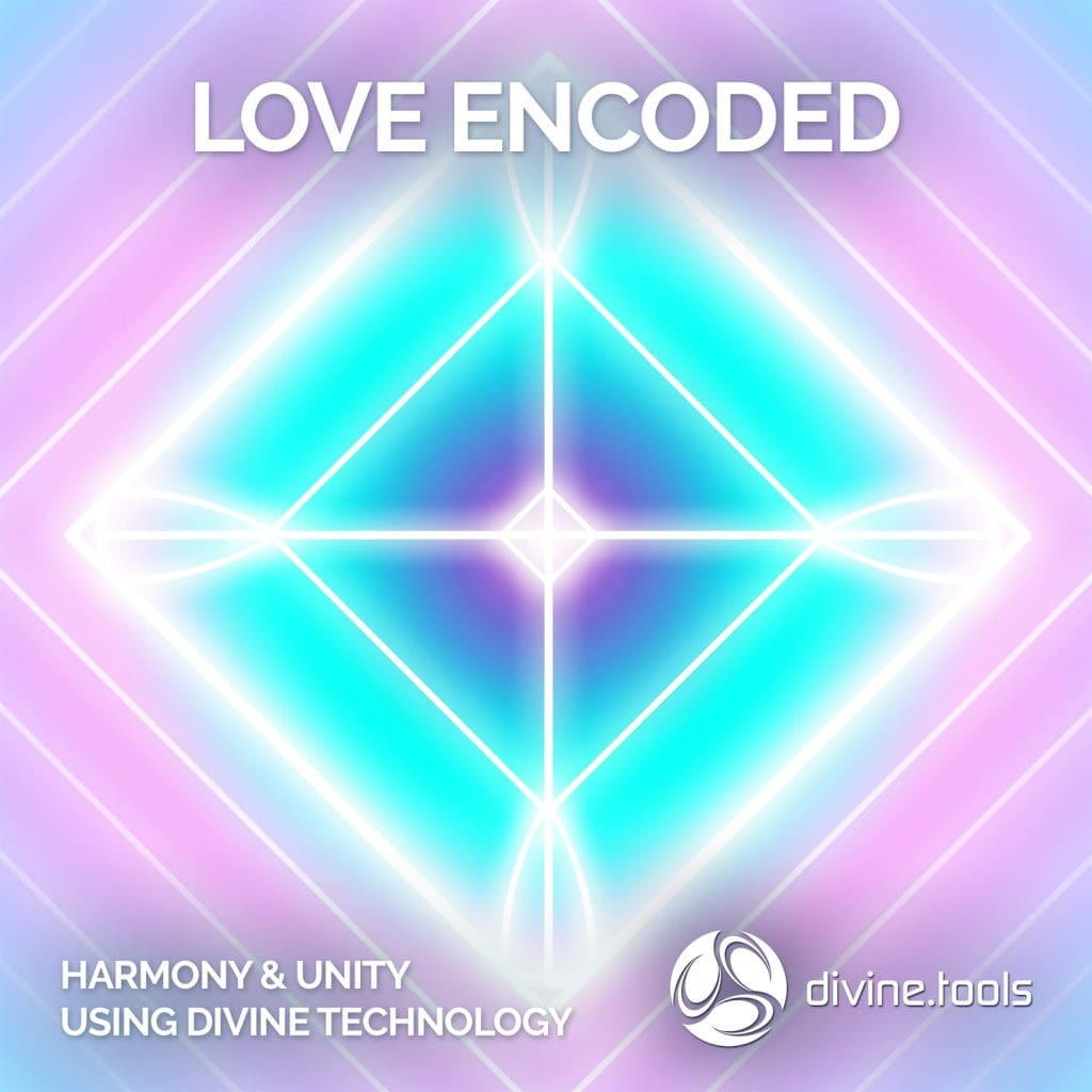 Love Encoded | Divine Tools